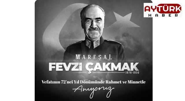 Mareşal Fevzi Çakmak, ölüm yıldönmnde anıldı.
