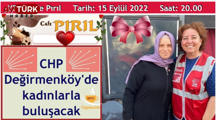 CHP Değirmenköy'de kadınlar ile buluşuyor