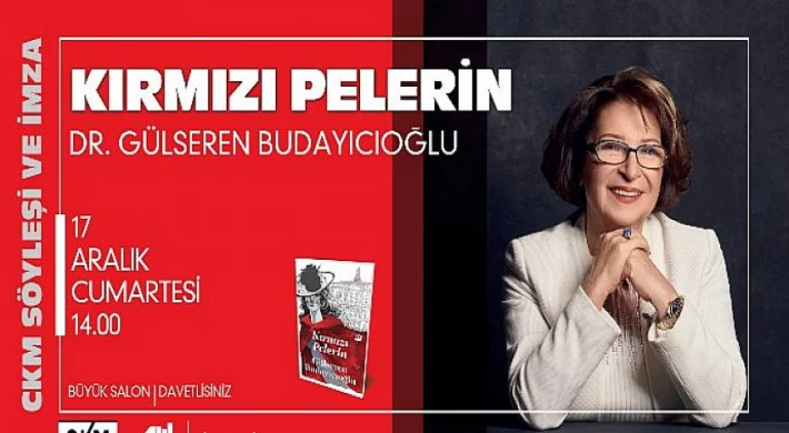 CKM’de Gülseren Budayıcıoğlu Söyleşisi: Kırmızı Pelerin