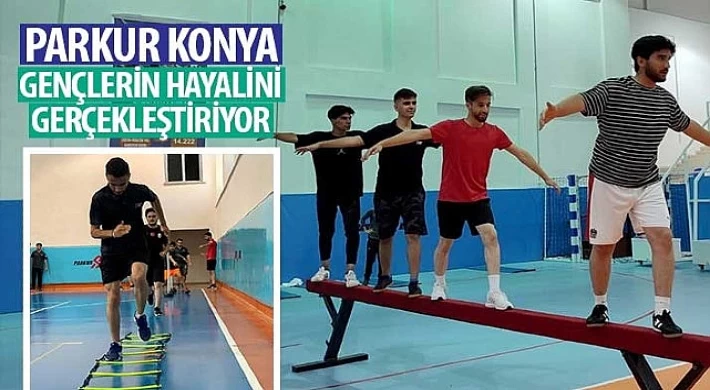 “Parkur Konya” Gençlerin Hayalini Gerçekleştiriyor