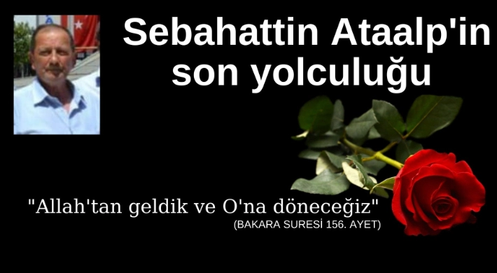 Sebahatti Ataalp'in son yolculuğu