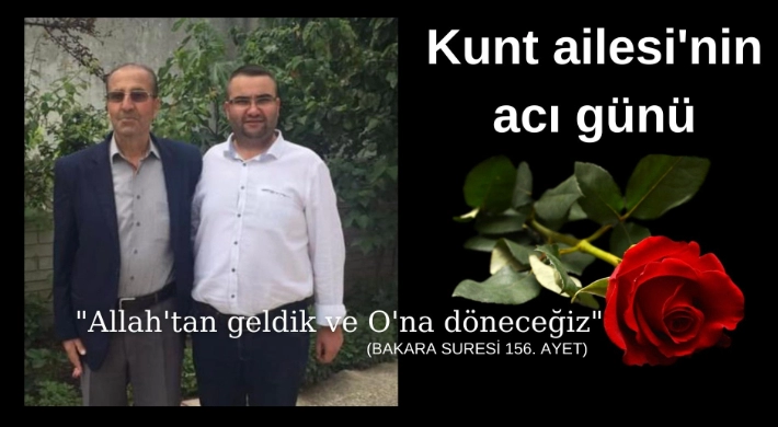 Kunt Ailesinin acı günü