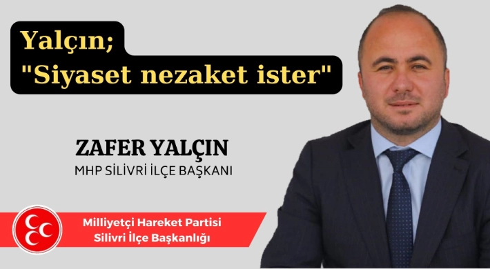 Yalçın; "Siyaset nezaket ister"