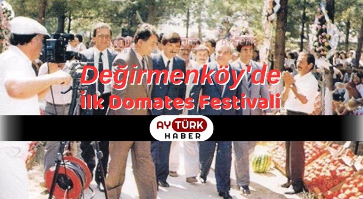 DEĞİRMENKÖY DOMATES FESTİVALİ NE ZAMAN BAŞLADI