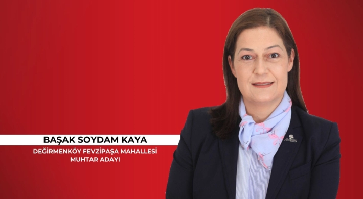 Değirmenköy Fevzipaşa Mahallesi Muhtar Adayı Başak Soydam Kaya’dan Yeni yıl mesajı