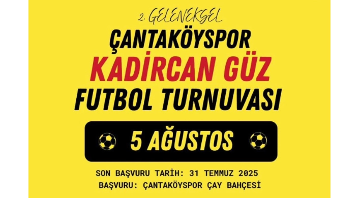 Çantaköyspor'dan Anlamlı Organizasyon: 2. Geleneksel Kadircan Güz Futbol Turnuvası 5 Ağustos’ta Başlıyor