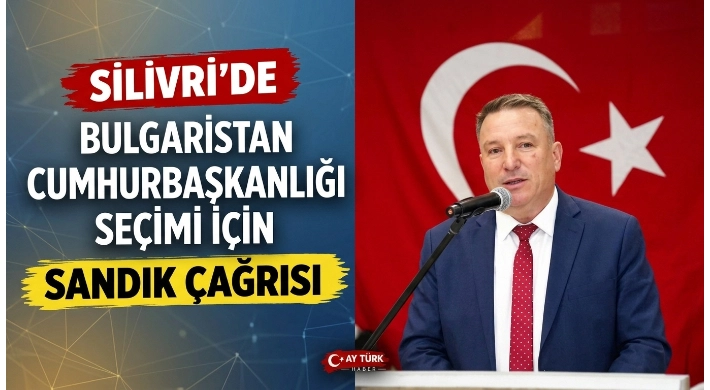 Silivri’de Sandık Açılması İçin Bulgaristan Seçmenlerine Başvuru Çağrısı