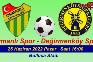 Değirmenköy Spor ve Ormanlı Spor sezonun son maçına çıkıyor