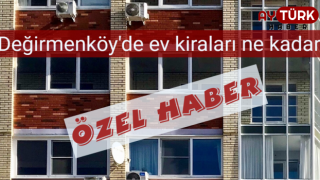 Değirmenköy’de ev kiraları ne kadar ?