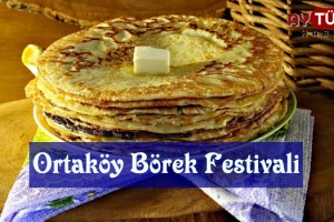 Ortaköy Börek Festivali'ne saatler kadı