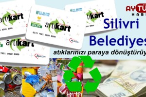 Silivri Belediyesi atıklarınızı paraya dönüştürüyor