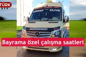 Değirmenköy - Silivri Minibüsleri'nin bayrama özel hareket saatleri açıklandı