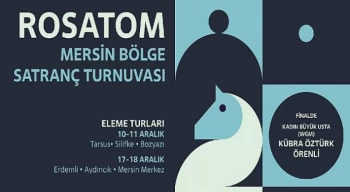 İlk ‘Rosatom Mersin Bölge Satranç Turnuvası’ Mersin’de 10 Aralık’ta Başlıyor