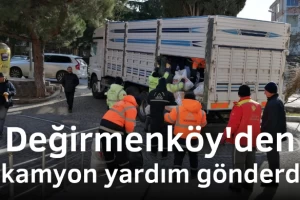 Değirmenköy'den 2 kamyon yardım gönderdik