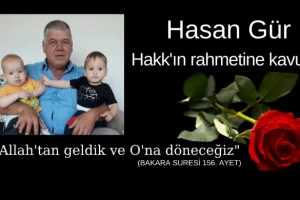 Hasan Gür Hakk'ın rahmetine kavuştu