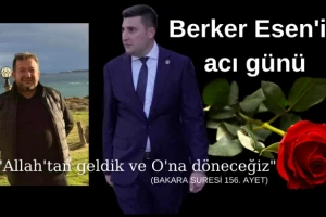 Berker Esen'in acı günü