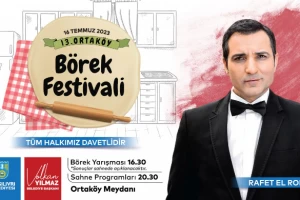 ORTAKÖY BÖREK FESTİVALİ 16 TEMMUZ'DA