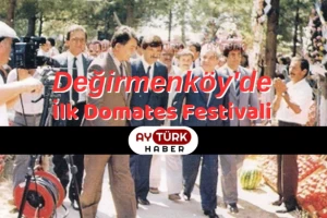 DEĞİRMENKÖY DOMATES FESTİVALİ NE ZAMAN BAŞLADI