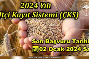 2024 Yılı ÇKS son başvuru tarihi 02 Ocak 2024