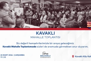 Kavaklı Mahallesi’nde Mahalle Toplantısı düzenleniyor