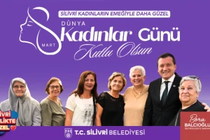 Silivri Belediye Başkanı Bora Balcıoğlu’ndan 8 Mart Dünya Kadınlar Günü Mesajı