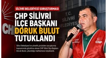 CHP Silivri İlçe Başkanı Doruk Bulut tutuklandı