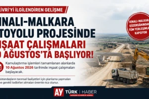 Kınalı-Malkara Otoyolu Projesinde Yeni Aşama: Silivri'yi de Kapsayan İnşaat Çalışmaları 10 Ağustos'ta Başlıyor